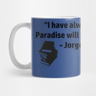 Paradise is a kind of library Mug